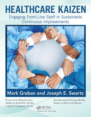 Healthcare kaizen : engaging front-line staff in sustainable continuous improvements