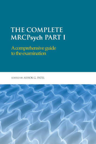 The complete MRCPsych Part I : a comprehensive guide to the examination