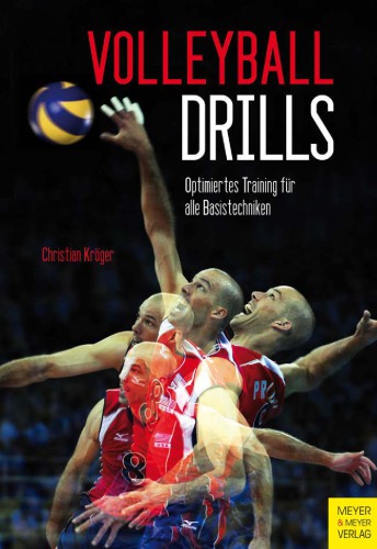 Volleyball Drills : Optimiertes Training für alle Basistechniken