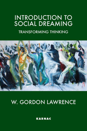 Introduction to social dreaming : transforming thinking