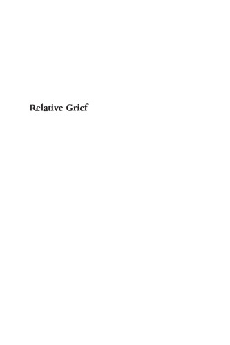 Relative grief : parents and children, sisters and brothers, husbands, wives and partners, grandparents and grandchildren talk about their experience of death and grieving