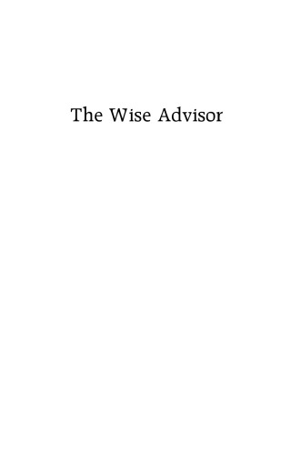 Wise Advisor: What Every Professional Should Know About Consulting and Counseling