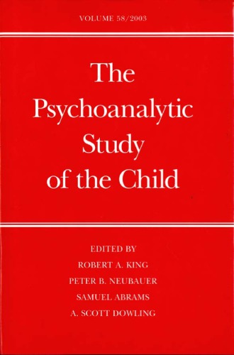 The psychoanalytic study of the child. Volume fifty-eight