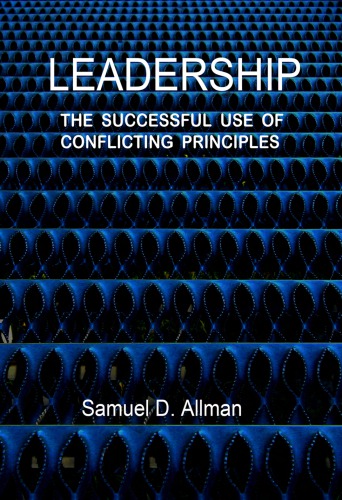 .Leadership  The Successful Use of Conflicting Principles