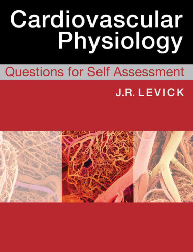 Cardiovascular physiology : questions for self assessment with illustrated answers