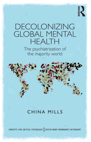 Decolonizing Global Mental Health: The Psychiatrization of the Majority World