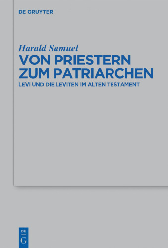 Von Priestern zum Patriarchen: Levi und die Leviten im Alten Testament