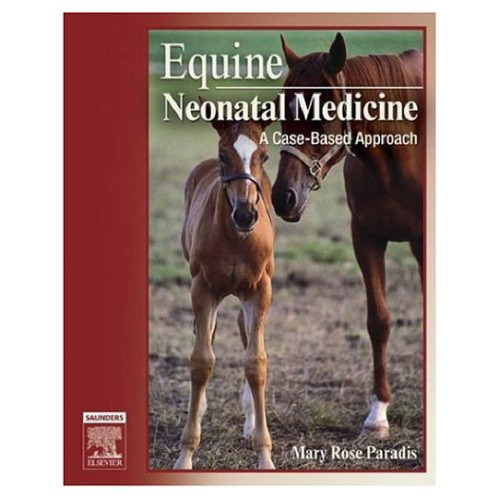 Equine Neonatal Medicine: A Case-Based Approach, 1e