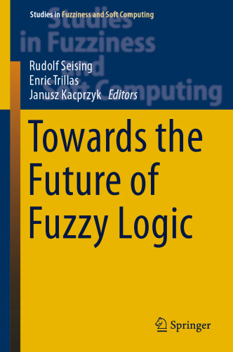 Towards the Future of Fuzzy Logic