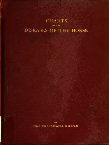 Charts of the diseases of the horse : with explanatory notes and prescriptions