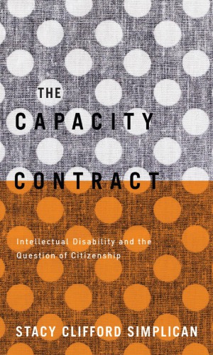 The Capacity Contract: Intellectual Disability and the Question of Citizenship
