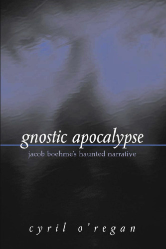 Gnostic Apocalypse: Jacob Boehme's Haunted Narrative