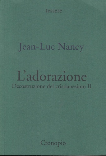 Decostruzione del cristianesimo. L'adorazione