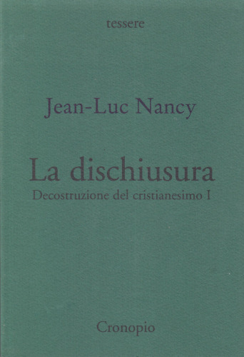 La dischiusura. Decostruzione del cristianesimo