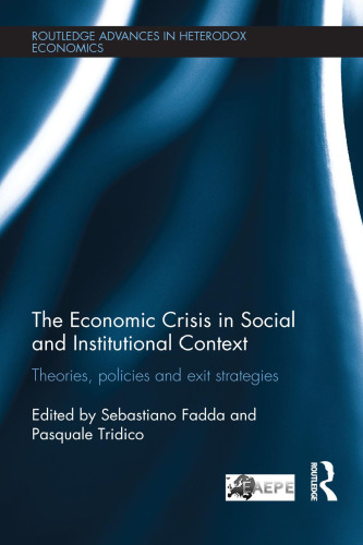 The Economic Crisis in Social and Institutional Context: Theories, Policies and Exit Strategies