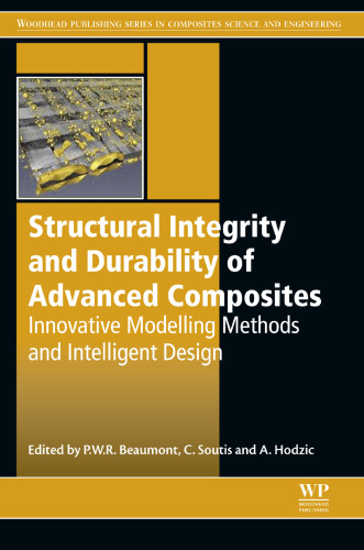 Structural Integrity and Durability of Advanced Composites: Innovative Modelling Methods and Intelligent Design