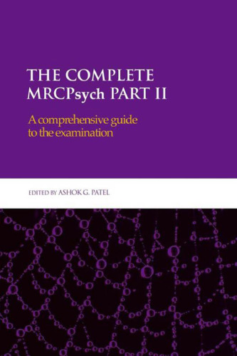 The Complete MRCPsych Part II: A comprehensive guide to the examination