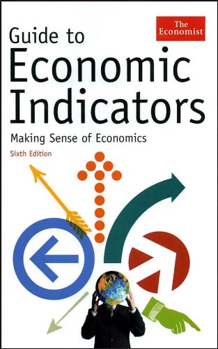 Guide to Economic Indicators: Making Sense of Economics