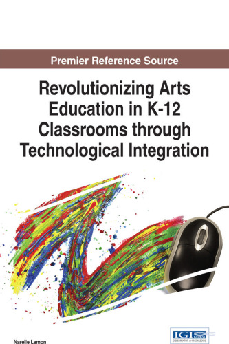 Revolutionizing Arts Education in K-12 Classrooms through Technological Integration