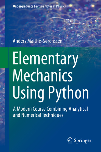 Elementary Mechanics Using Python: A Modern Course Combining Analytical and Numerical Techniques