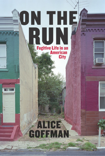 On the Run: Fugitive Life in an American City