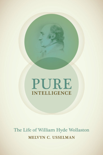 Pure Intelligence: The Life of William Hyde Wollaston