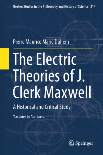 The Electric Theories of J. Clerk Maxwell: A Historical and Critical Study