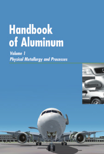 Handbook of Aluminum: Physical Metallurgy and Processes