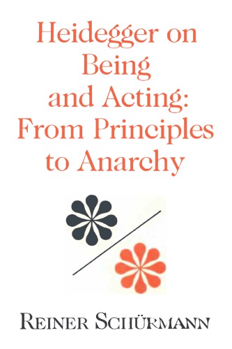 Heidegger on Being and Acting: From Principles to Anarchy