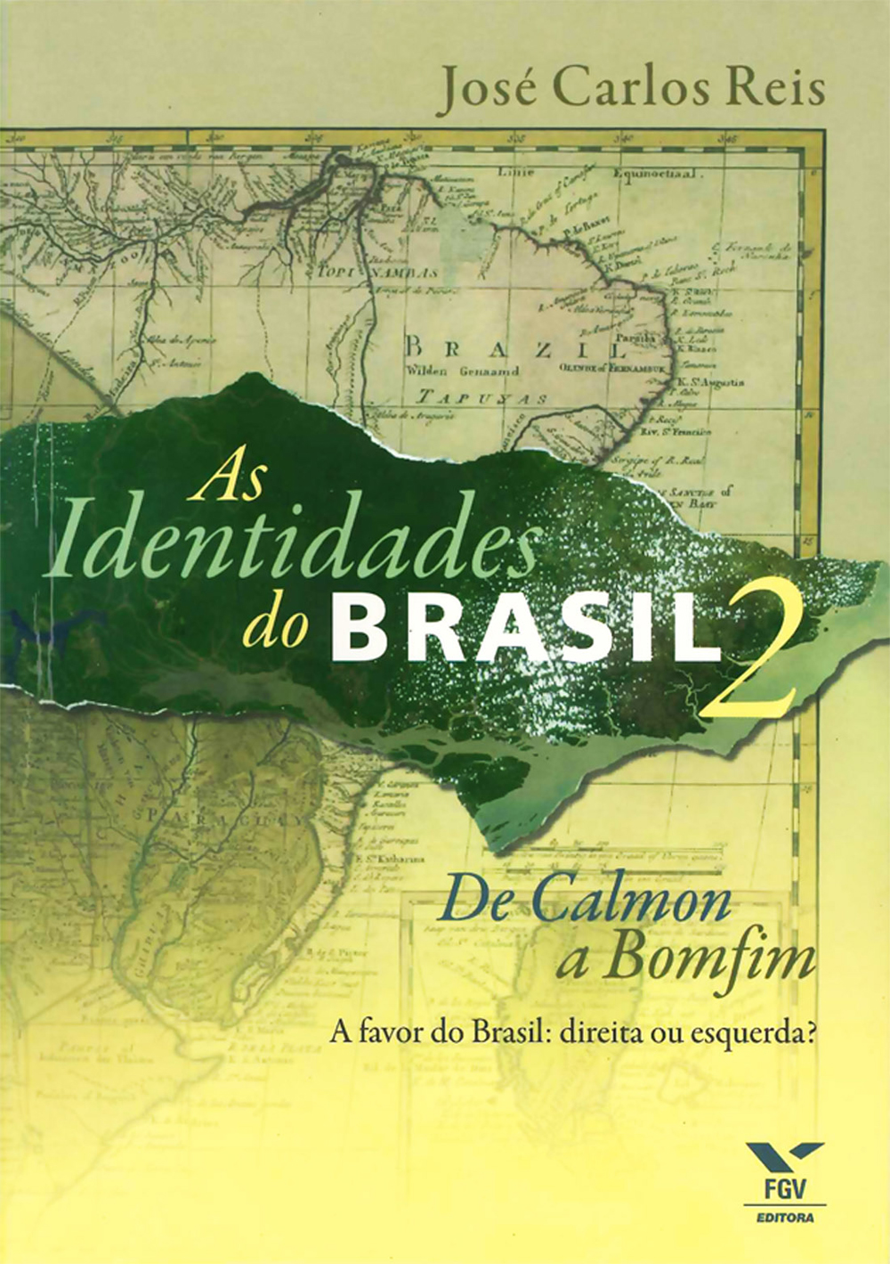 As identidades do Brasil 2 - de Calmon a Bomfim a favor do Brasil direita ou esquerda