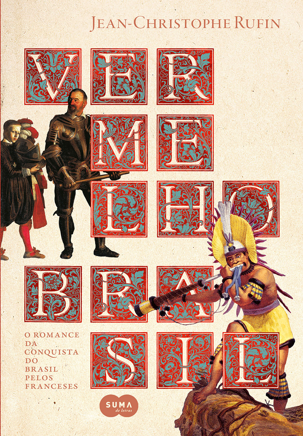 Vermelho Brasil - O romance da conquista do Brasil pelos franceses