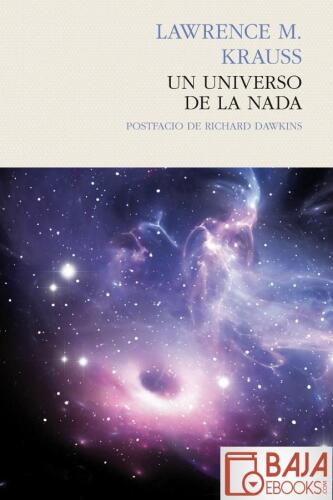 Un universo de la nada - ¿por qué hay algo en vez de nada?