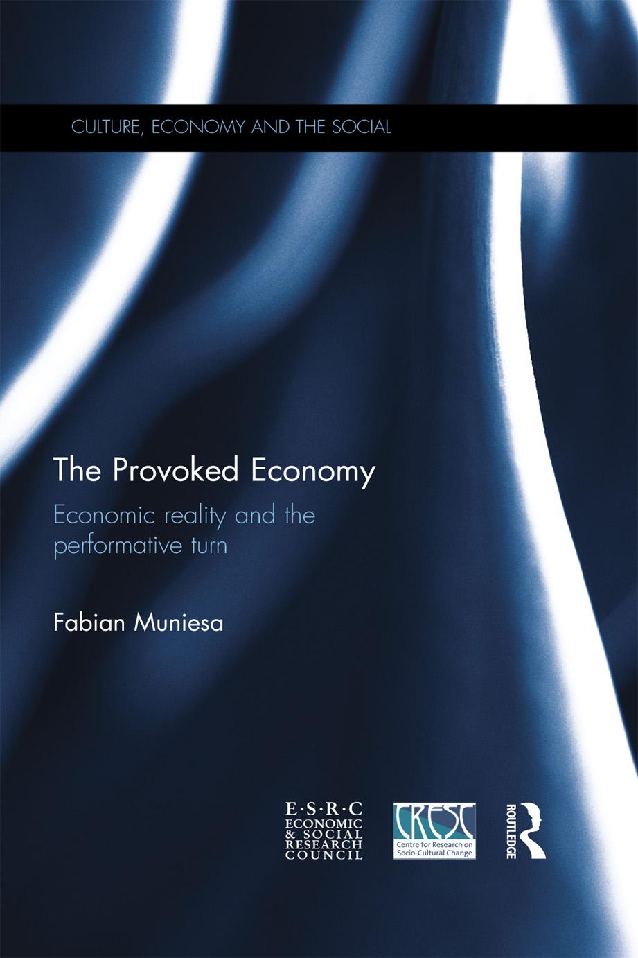 The Provoked Economy: Economic Reality and the Performative Turn