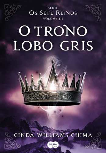 O Trono Lobo Gris - Os Sete Reinos Livro 3