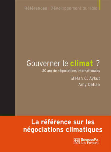 Gouverner le climat ? : Vingt ans de négociations internationales