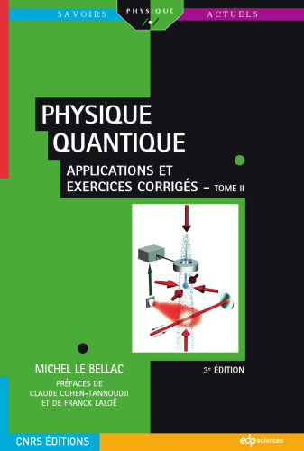 Physique quantique : Tome 2, Applications et exercices corrigés