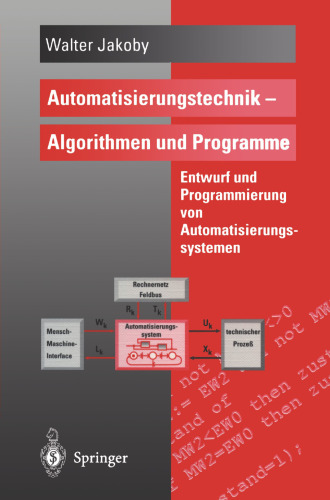 Automatisierungstechnik - Algorithmen und Programme: Entwurf Und Programmierung Von Automatisierungssystemen
