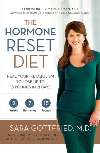 The Hormone Reset Diet: Heal Your Metabolism to Lose Up to 15 Pounds in 21 Days