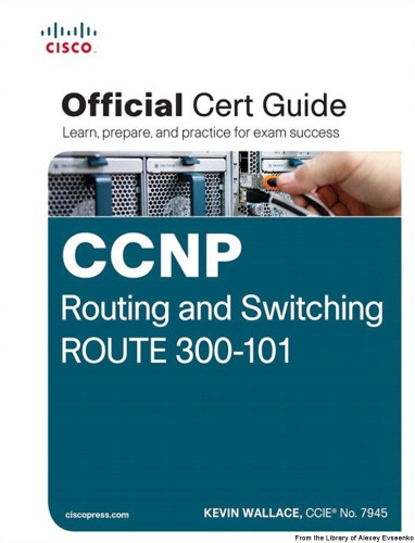 CCNP Routing and Switching ROUTE 300-101 Official Cert Guide