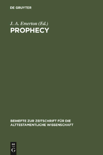 Prophecy: Essays presented to Georg Fohrer on his sixty-fifth birthday 6 September 1980