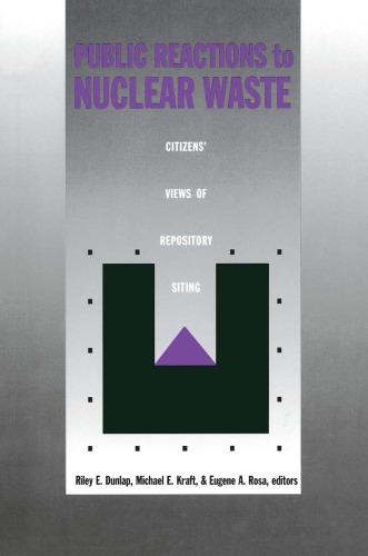 Public Reactions to Nuclear Waste: Citizens’ Views of Repository Siting