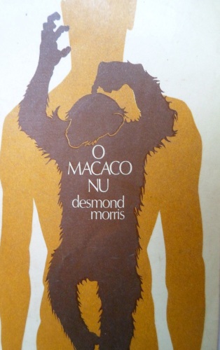 O Macaco nu - Um estudo do animal humano