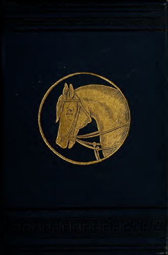 The saddle-horse. A complete guide for riding and training.