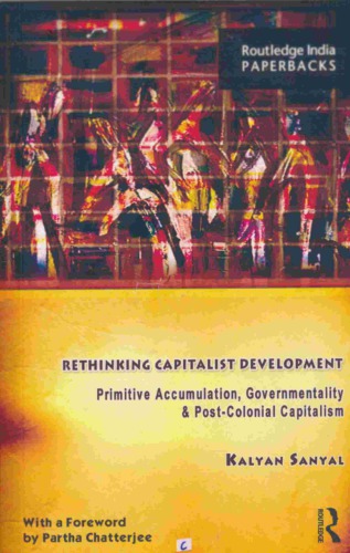 Rethinking Capitalist Development: Primitive Accumulation, Governmentality and Post-Colonial Capitalism