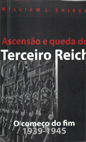 Ascensão e queda do Terceiro Reich, Volume II - O começo do fim (1939-1945)