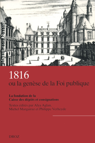 1816 ou la genèse de la Foi publique : La fondation de la Caisse des dépôts et consignations