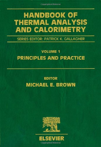 Handbook of Thermal Analysis and Calorimetry: Principles and Practice