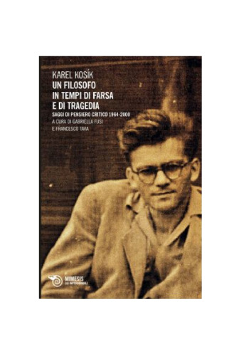 Un filosofo in tempi di farsa e di tragedia. Saggi di pensiero critico 1964-2000