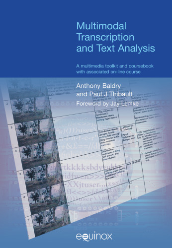 Multimodal Transcription and Text Analysis: A Multimodal Toolkit and Coursebook with Associated On-line Course