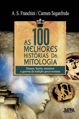 As 100 Melhores Histórias da Mitologia